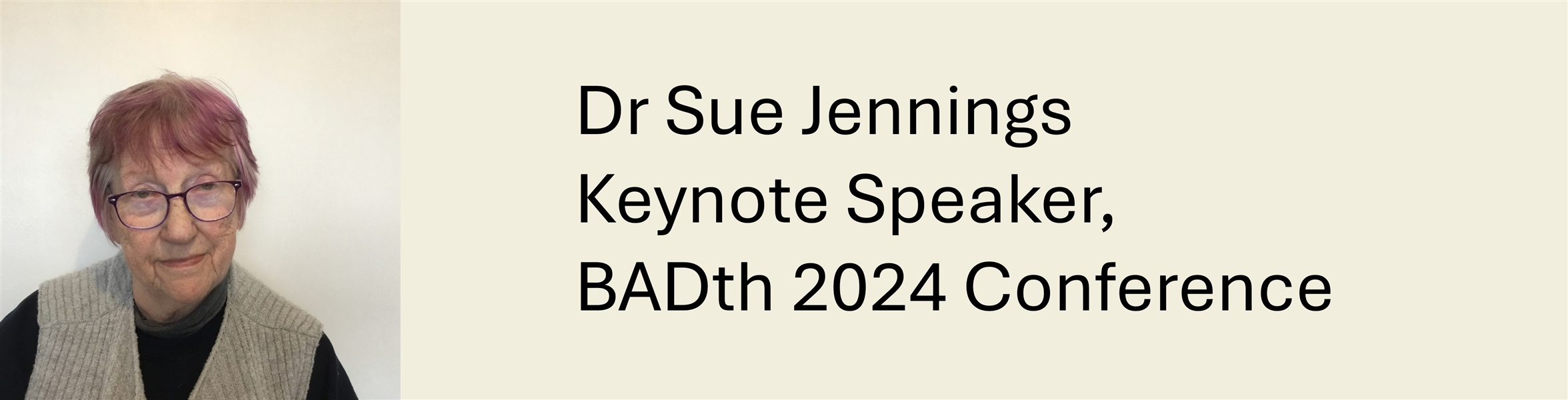 BADth :: Sue Jennings’ Keynote Speech at the BADth Conference 2024